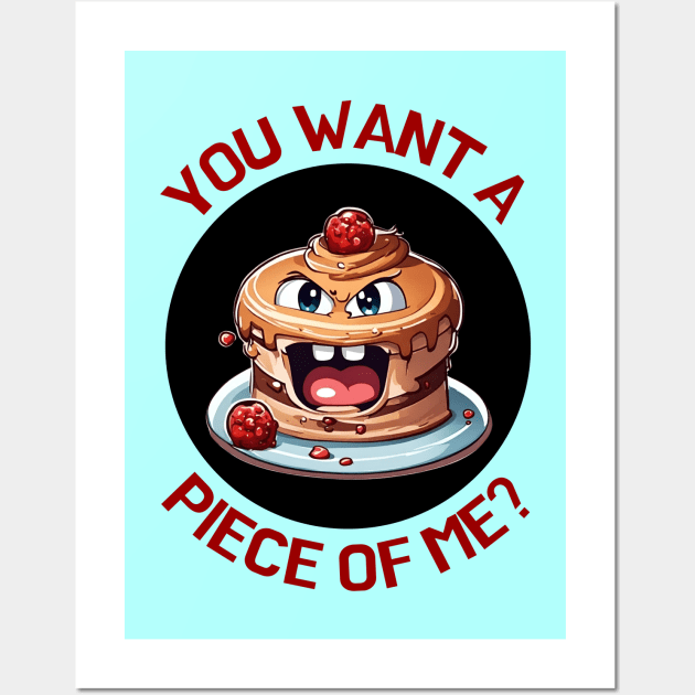 You Want A Piece Of Me | Cake Pun Wall Art by Allthingspunny